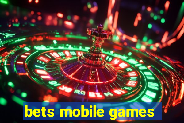 bets mobile games